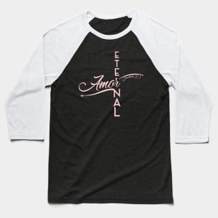 Amor Eternal Baseball T-Shirt